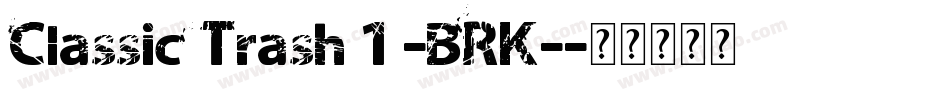 Classic Trash 1 -BRK-字体转换